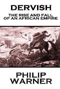 Phillip Warner - Dervish: The Rise And Fall Of An African Empire