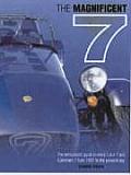 Magnificent 7 1st Edition The Enthusiasts Guide to Every Lotus 7 & Caterham 7 from 1957 to the Present Day
