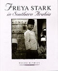 Freya Stark In Southern Arabia