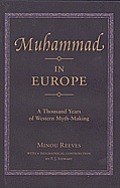 Muhammad in Europe A Thousand Years of Western Myth Making
