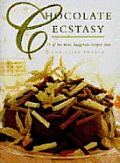 Chocolate Ecstasy 75 Of the Most Dangerous Chocolate Recipes Ever