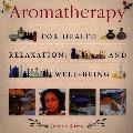 Aromatherapy For Health Well Being & Rel