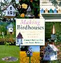 Making Birdhouses The Ultimate Little Bi