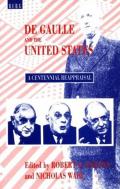 de Gaulle and the United States: A Centennial Reappraisal