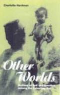 Other Worlds: Notions of Self and Emotion Among the Lohorung Rai