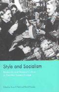 Style and Socialism: Modernity and Material Culture in Post-War Eastern Europe