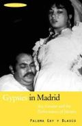 Gypsies in Madrid: Sex, Gender and the Performance of Identity