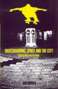 Skateboarding, Space and the City: Architecture and the Body