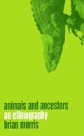 Animals and Ancestors: An Ethnography