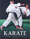 Karate The Esential Guide To Mastering The Art