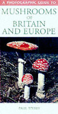 Photographic Guide To Mushrooms Of Britain & E