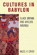 Cultures in Babylon: Black Britain and African America