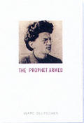 Prophet Armed Trotsky 1879 1921