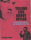 Telling Lies About Hitler The Holocaus