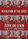 Revolution at the Gates Zizek on Lenin The 1917 Writings