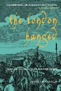 The London Hanged: Crime and Civil Society in the Eighteenth Century