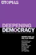 Deepening Democracy Institutional Innovations in Empowered Participatory Governance