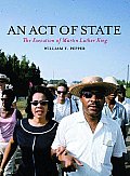 Act of State The Execution of Martin Luther King