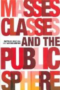 Masses Classes & The Public Sphere