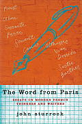Word from Paris Essays on Modern French Thinkers & Writers