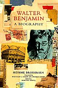Walter Benjamin A Biography