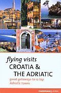 Flying Visits Croatia & The Adriatic 1st Edition