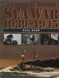 Pictorial History of the Sea War 1939 1945