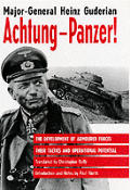 Achtung Panzer The Development of Armoured Forces Their Tactics & Operational Potential