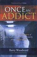Once an Addict: The Fascinating True Story of One Man's Escape from the Murky Drugs Underworld