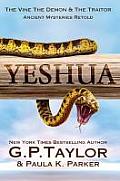 Yeshua: The King, the Demon and the Traitor: Ancient Mysteries Retold