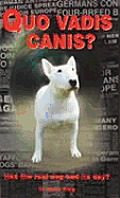 Quo Vadis Canis Has The Real Dog Had His