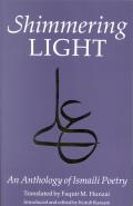 The Shimmering Light: Anthology of Isma'ili Poems