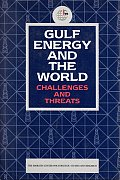 Gulf Energy & the World Challenges & Threats