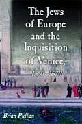Jews of Europe & the Inquisition of Venice 1550 1620