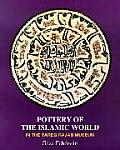 Pottery of the Islamic World: In the Tareq Rajab Museum
