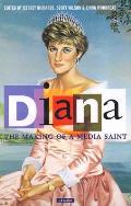 Diana The Making Of A Media Saint