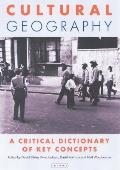 Cultural Geography: A Critical Dictionary of Key Concepts