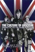The Culture of Fascism: Visions of the Far Right in Britain