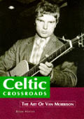 Celtic Crossroads The Art Of Van Morrison