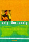 Only The Lonely The Roy Orbison Story