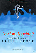Are You Morbid Celtic Frost