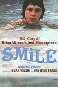 Smile The Story of Brian Wilsons Lost Masterpiece
