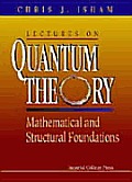 Lectures on Quantum Theory: Mathematical and Structural Foundations