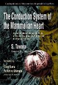 Conduction System of the Mammalian Heart, The: An Anatomico-Histological Study of the Atrioventricular Bundle and the Purkinje Fibers