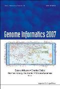Genome Informatics 2007: Genome Informatics Series Vol. 18 - Proceedings of the 7th Annual International Workshop on Bioinformatics and Systems Biolog