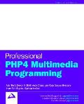 Professional Php4 Multimedia Programming