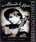 Julian Lloyd Webber Married To Music