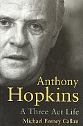 Anthony Hopkins: A Three Act Life