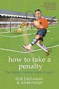 How to Take a Penalty The Hidden Mathematics of Sport