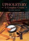 Upholstery A Complete Course Revised Edition